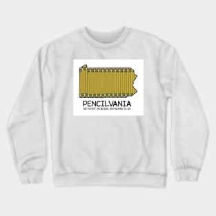 Pencil Pennsylvania pun Crewneck Sweatshirt